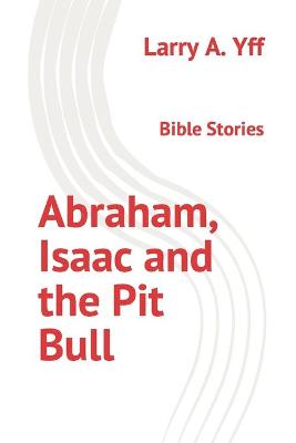 Book cover for Abraham, Isaac and the Pit Bull