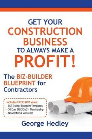 Cover of Get Your Construction Business to Always Make a Profit!