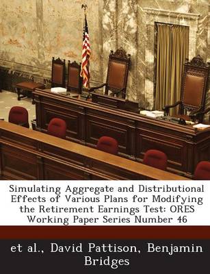 Book cover for Simulating Aggregate and Distributional Effects of Various Plans for Modifying the Retirement Earnings Test