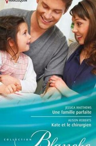 Cover of Une Famille Parfaite - Kate Et Le Chirurgien