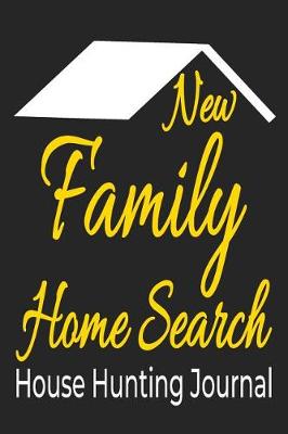 Book cover for New Family Home Search House Hunting Journal