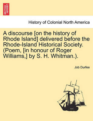 Book cover for A Discourse [on the History of Rhode Island] Delivered Before the Rhode-Island Historical Society. (Poem, [in Honour of Roger Williams, ] by S. H. Whitman.).