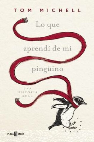 Cover of Lo Que Aprendí de Mi Pingüino / The Penguin Lessons: What I Learned from a Remarkable Bird