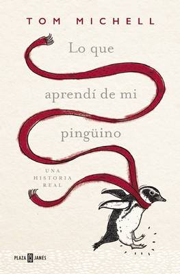 Book cover for Lo Que Aprendí de Mi Pingüino / The Penguin Lessons: What I Learned from a Remarkable Bird