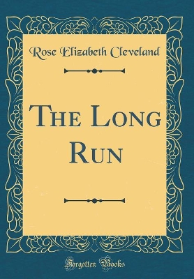 Book cover for The Long Run (Classic Reprint)