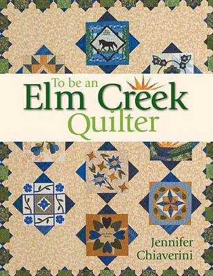 Book cover for To Be an ELM Creek Quilter