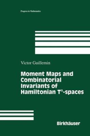 Cover of Moment Maps and Combinatorial Invariants of Hamiltonian Tn-spaces