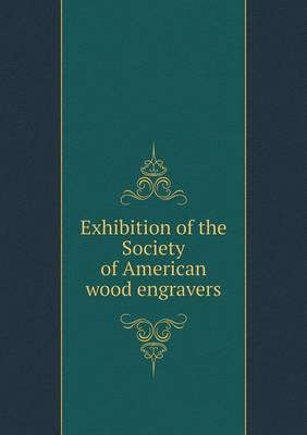 Book cover for Exhibition of the Society of American wood engravers