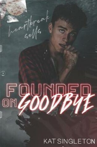 Cover of Founded on Goodbye