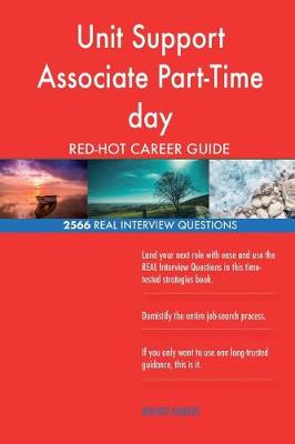 Book cover for Unit Support Associate Part-Time day RED-HOT Career; 2566 REAL Interview Questio