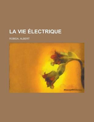 Book cover for La Vie Electrique