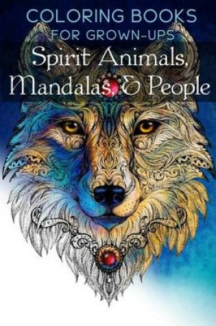 Cover of Spirit Animals, Mandalas, & People