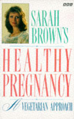 Book cover for Sarah Brown's Healthy Pregnancy