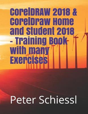 Book cover for CorelDRAW 2018 & CorelDraw Home and Student 2018 - Training Book with many Exercises