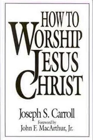 Cover of How to Worship Jesus Christ