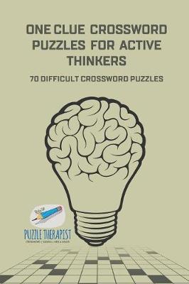 Book cover for One Clue Crossword Puzzles for Active Thinkers 70 Difficult Crossword Puzzles