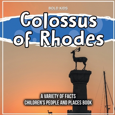 Book cover for Colossus of Rhodes A Variety Of Facts Children's People And Places Book