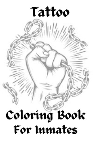 Cover of Tattoo Coloring Book For Inmates