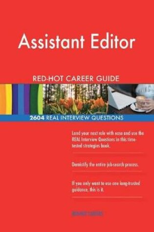 Cover of Assistant Editor Red-Hot Career Guide; 2604 Real Interview Questions