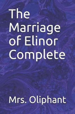 Book cover for The Marriage of Elinor Complete