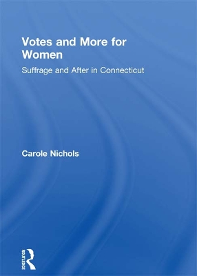 Book cover for Votes and More for Women: Suffrage and After in Connecticut