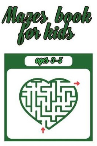 Cover of Mazes book for kids ages 3-5