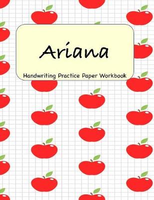 Book cover for Ariana - Handwriting Practice Paper Workbook