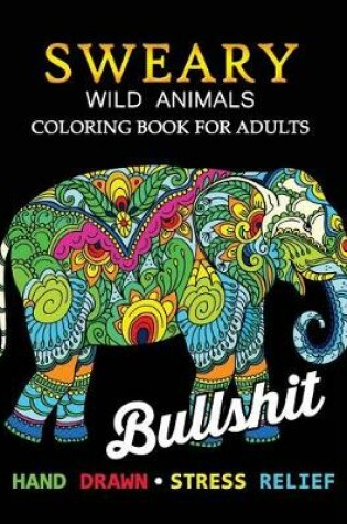 Cover of Sweary Wild Animals Coloring Book