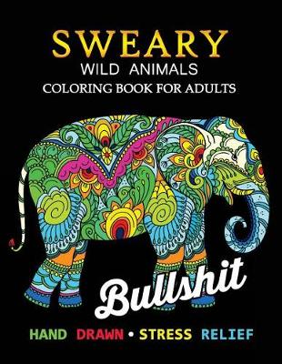 Book cover for Sweary Wild Animals Coloring Book