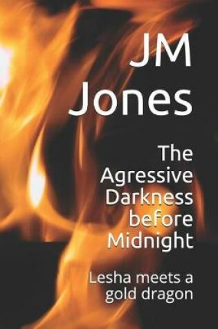 Cover of The Agressive Darkness before Midnight