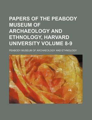 Book cover for Papers of the Peabody Museum of Archaeology and Ethnology, Harvard University Volume 8-9