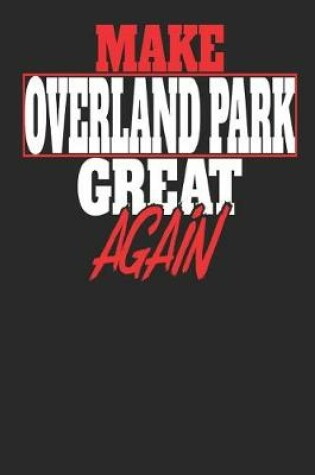 Cover of Make Overland Park Great Again