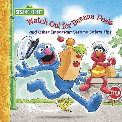 Book cover for Watch Out for Banana Peels and Other Important Sesame Safety Tips
