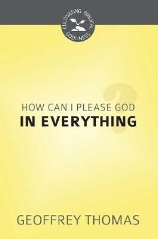 Cover of How Can I Please God in Everything