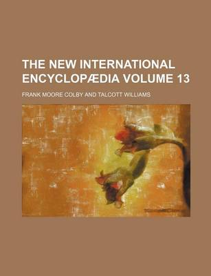 Book cover for The New International Encyclopaedia Volume 13