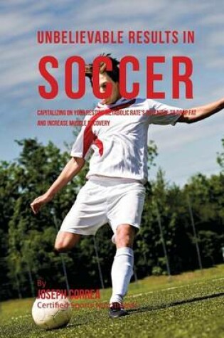 Cover of Unbelievable Results in Soccer
