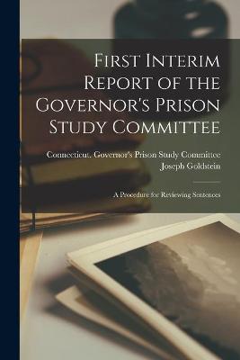 Book cover for First Interim Report of the Governor's Prison Study Committee