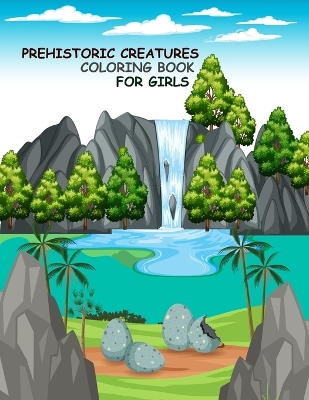 Book cover for Prehistoric Creatures coloring book For Girls