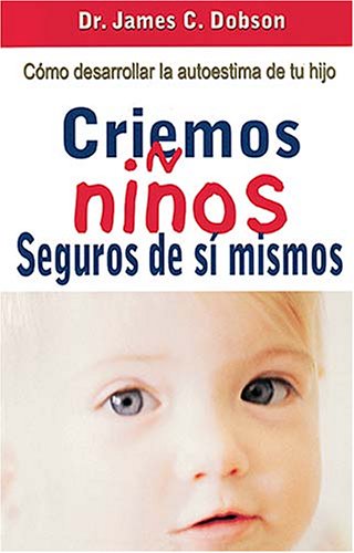 Book cover for Criemos Ninos Seguros de Si Mismos