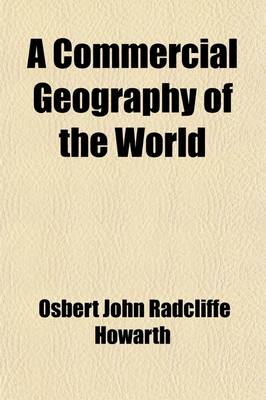 Book cover for A Commercial Geography of the World