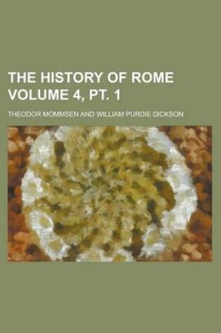 Cover of The History of Rome Volume 4, PT. 1