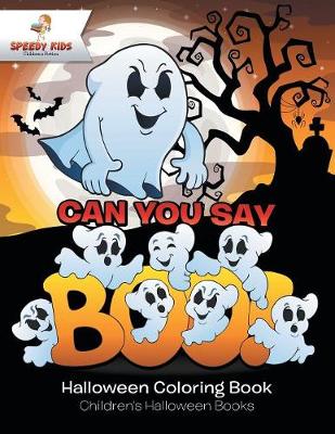 Book cover for Can You Say Boo! Halloween Coloring Book Children's Halloween Books