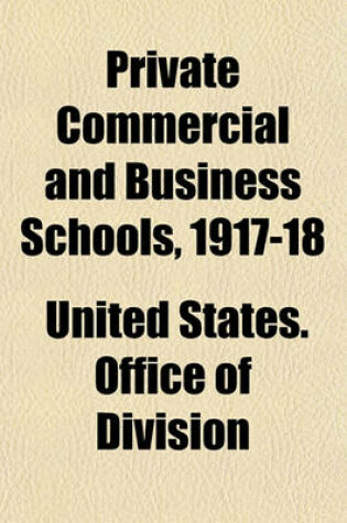 Cover of Private Commercial and Business Schools, 1917-18