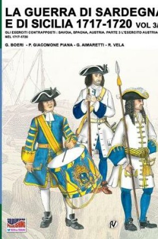 Cover of La guerra di Sardegna e di Sicilia 1717-1720 vol. 3/1