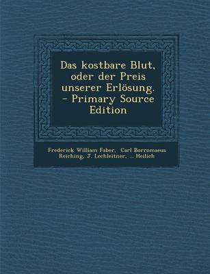 Book cover for Das Kostbare Blut, Oder Der Preis Unserer Erlosung.