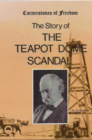 Cover of The Story of the Teapot Dome Scandal