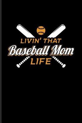 Book cover for Livin' That Baseball Mom Life