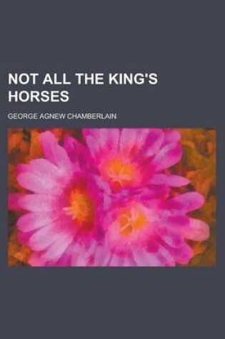 Cover of Not All the King's Horses