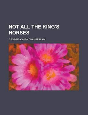 Book cover for Not All the King's Horses