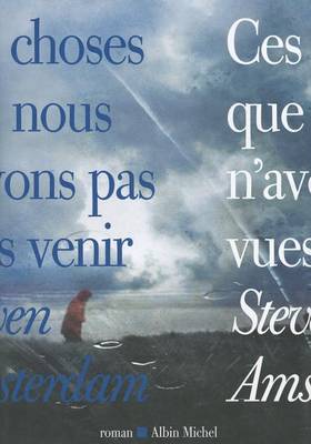 Book cover for Ces Choses Que Nous n'Avons Pas Vues Venir